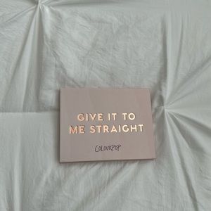 GIVE IT TO ME STRAIGHT by COLOURPOP  eyeshadow palette.